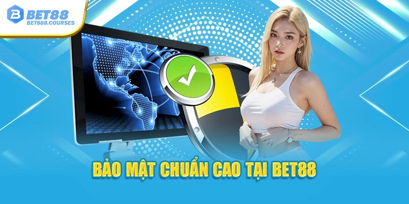 Bảo mật chuẩn cao tại Bet88