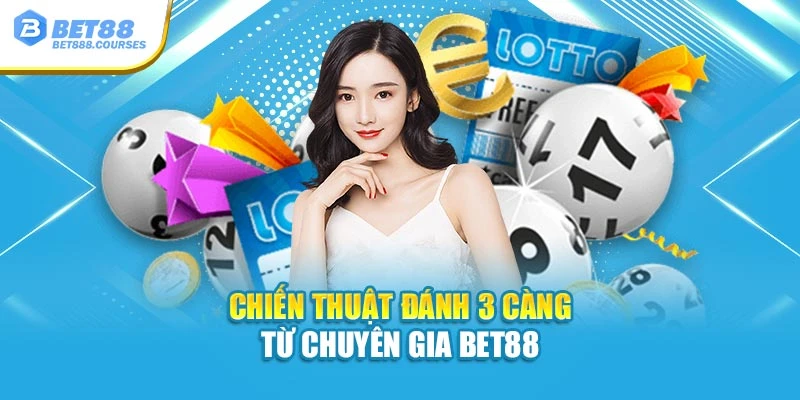 Chiến thuật đánh 3 càng từ chuyên gia Bet88