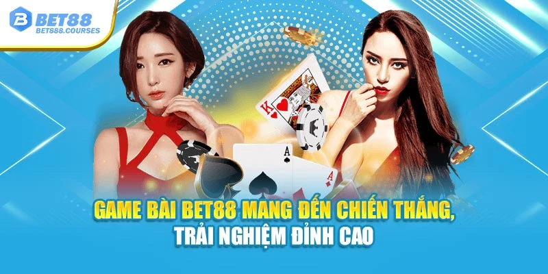 Game bài Bet88 mang đến chiến thắng, trải nghiệm đỉnh cao