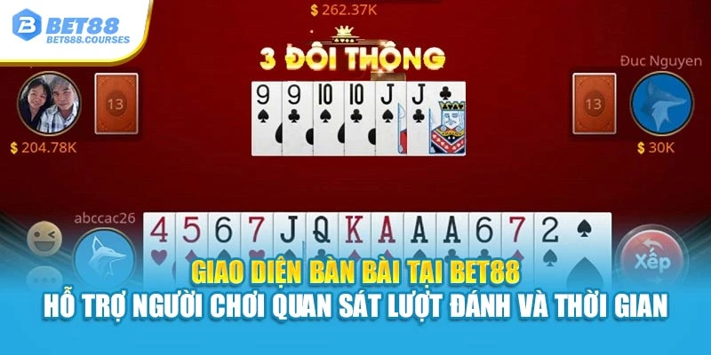 Giao diện bàn bài tại Bet88 hỗ trợ người chơi quan sát lượt đánh và thời gian