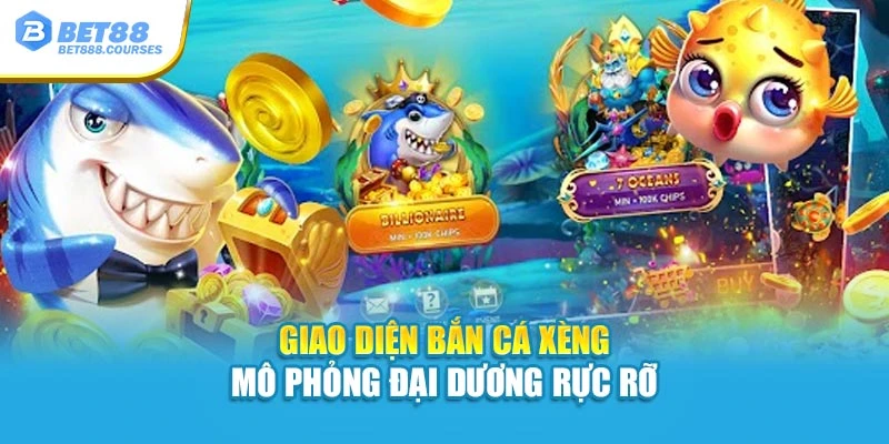 Giao diện bắn cá xèng mô phỏng đại dương rực rỡ