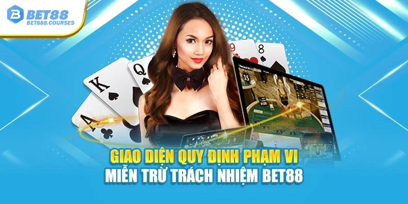 Giao diện quy định phạm vi miễn trừ trách nhiệm Bet88