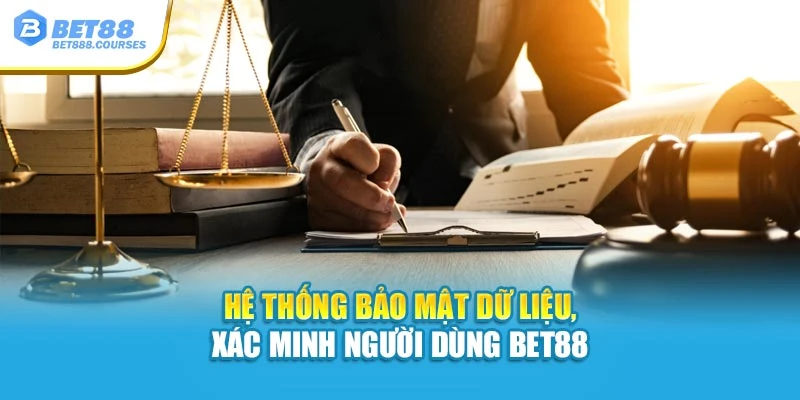 Hệ thống bảo mật dữ liệu, xác minh người dùng Bet88