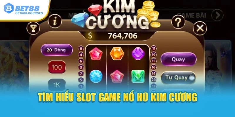 Tìm hiểu slot game nổ hũ kim cương