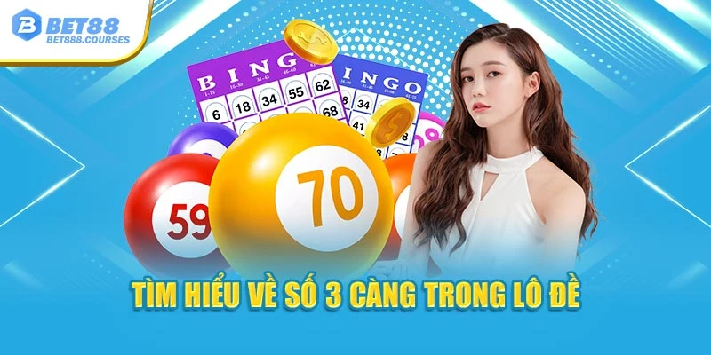 Tìm hiểu về số 3 càng trong lô đề
