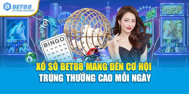 Xổ số Bet88 mang đến cơ hội trúng thưởng cao mỗi ngày